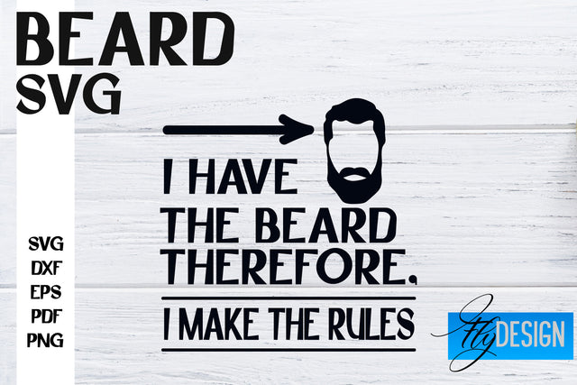 Beard SVG Design | Funny Quotes SVG Design | Bearded Men SVG SVG Fly Design 