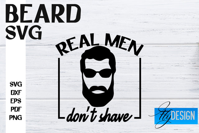 Beard SVG Design | Funny Quotes SVG Design | Bearded Men SVG SVG Fly Design 