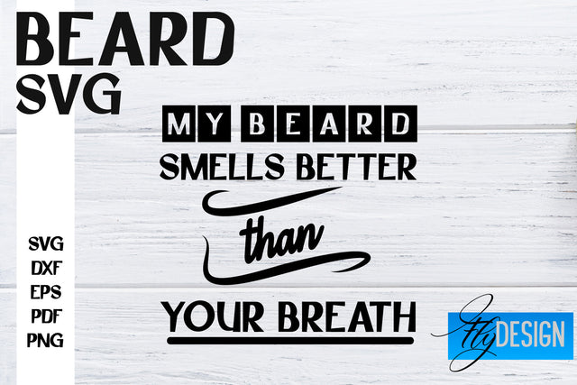 Beard SVG Design | Funny Quotes SVG Design | Bearded Men SVG SVG Fly Design 