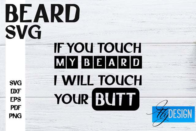 Beard SVG Design | Funny Quotes SVG Design | Bearded Men SVG SVG Fly Design 
