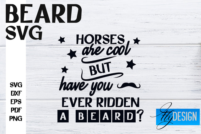 Beard SVG Design | Funny Quotes SVG Design | Bearded Men SVG SVG Fly Design 