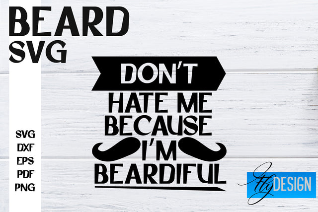 Beard SVG Design | Funny Quotes SVG Design | Bearded Men SVG SVG Fly Design 