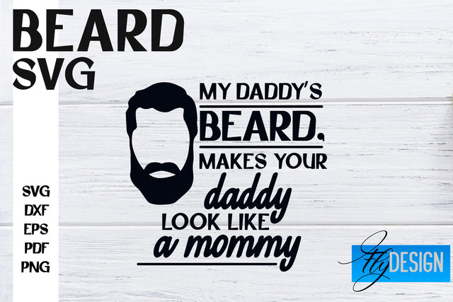 Beard SVG Design | Funny Quotes SVG Design | Bearded Men SVG SVG Fly Design 