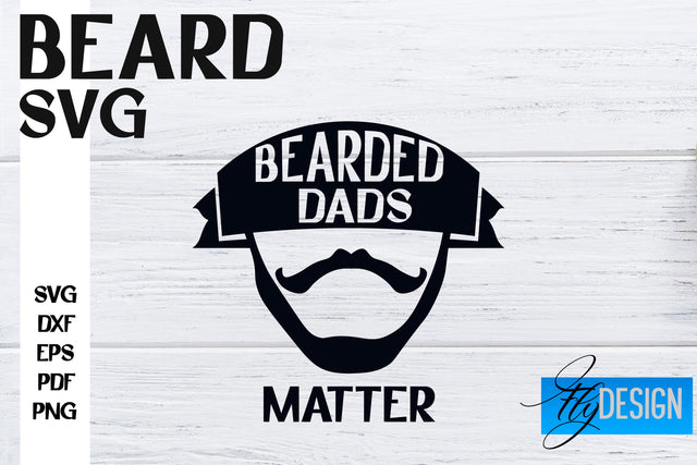 Beard SVG Design | Funny Quotes SVG Design | Bearded Men SVG SVG Fly Design 
