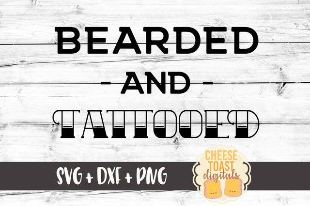 Bearded and Tattooed SVG Cheese Toast Digitals 