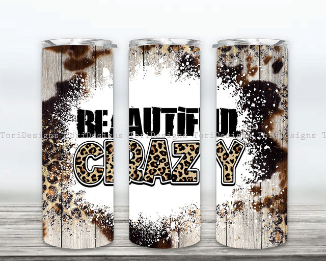 Beautiful Crazy Tumbler Wrap, Beautiful Crazy Tumbler Design, Beautiful Crazy 20 oz Tumbler PNG, Beautiful Crazy Sublimation Tumbler Sublimation ToriDesigns 