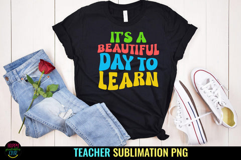 Beautiful Day to Learn I Teacher Sublimation I Teacher PNG Sublimation Happy Printables Club 