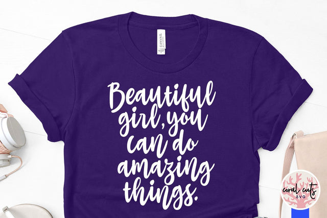 Beautiful girl you can do amazing things - Feminist SVG EPS DXF PNG File SVG CoralCutsSVG 