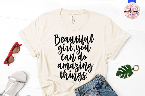 Beautiful girl you can do amazing things - Feminist SVG EPS DXF PNG File SVG CoralCutsSVG 