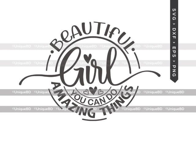 Beautiful Girl You Can do Amazing Things SVG Cut File | Nursery Svg | Baby Girl Svg | Inspirational Quote Svg | Dxf | Eps | Png | T-shirt Design SVG ETC Craft 