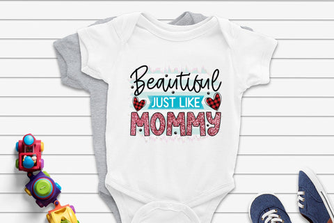 Beautiful Just Like Mommy, Baby PNG Sublimation Sublimation CraftLabSVG 