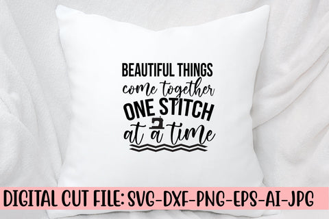 beautiful things come together one stitch at a time SVG Design SVG Syaman 