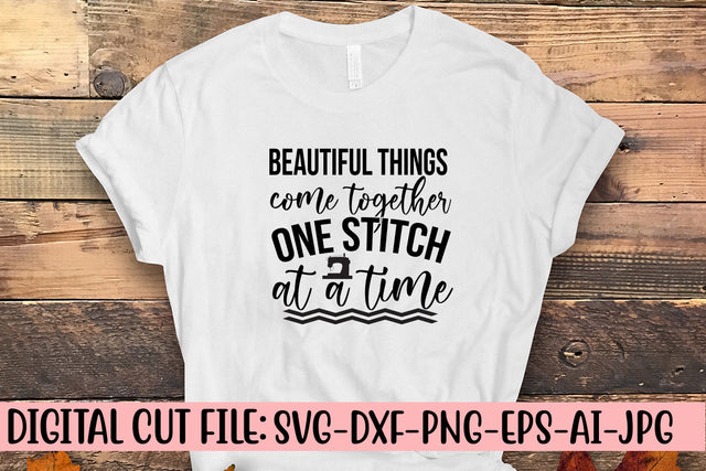 beautiful things come together one stitch at a time SVG Design SVG Syaman 