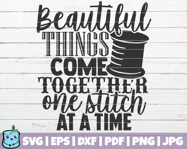 Beautiful Things Come Together One Stitch At A Time SVG MintyMarshmallows 