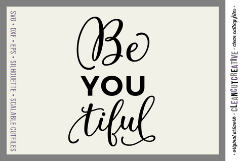 Beautiful You | BE-YOU-TIFUL inspirational design SVG CleanCutCreative 
