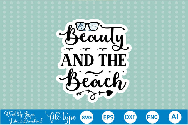 Beauty And The Beach Sticker SVG SVGs,Quotes and Sayings,Food & Drink,On Sale, Print & Cut SVG DesignPlante 503 