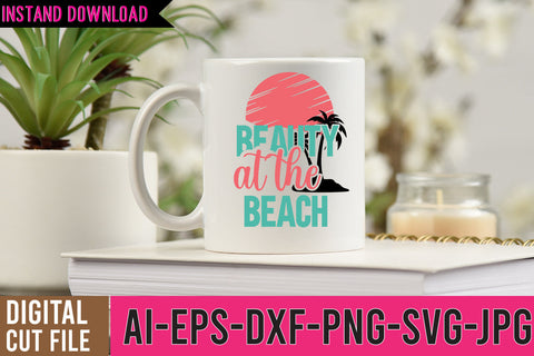beauty At the beach SVG Design , Summer SVG Quotes SVG BlackCatsMedia 