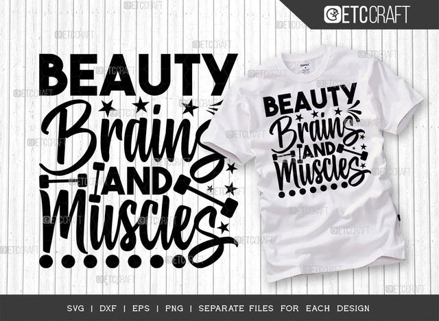 Beauty Brains And Muscles SVG Cut File, Weights Svg, Gym Svg, Fitness Svg, Workout Svg, Bodybuilding Svg, Gym Quotes, ETC T00192 SVG ETC Craft 