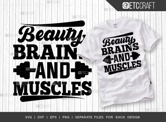 Beauty Brains And Muscles SVG Cut File, Weights Svg, Gym Svg, Fitness Svg, Workout Svg, Bodybuilding Svg, Gym Quotes, ETC T00192 SVG ETC Craft 