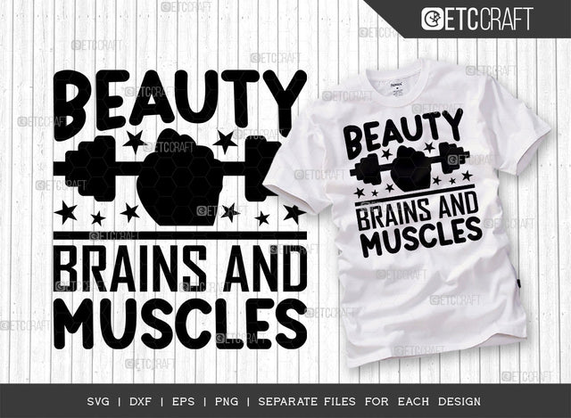 Beauty Brains And Muscles SVG Cut File, Weights Svg, Gym Svg, Fitness Svg, Workout Svg, Bodybuilding Svg, Gym Quotes, ETC T00192 SVG ETC Craft 