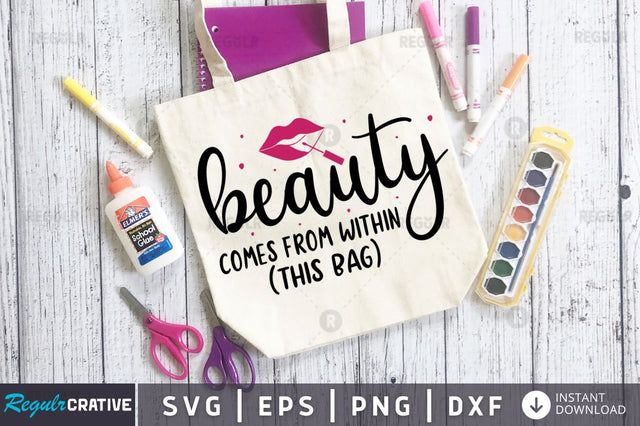 Beauty comes from within this bag SVG SVG Regulrcrative 