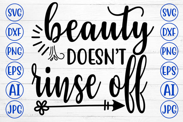 Beauty Does Not Rinse Off SVG Cut File SVG Syaman 