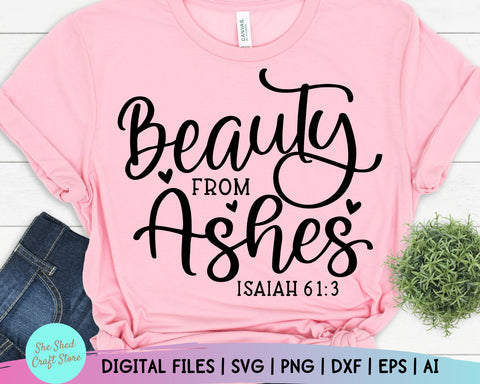 Beauty From Ashes, Bible Verse Svg, Scripture Svg, Christian Quotes Svg, Spiritual Svg SVG She Shed Craft Store 