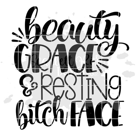 Beauty Grace and Resting Bitch Face SVG SVG Scarlett Rose Designs 