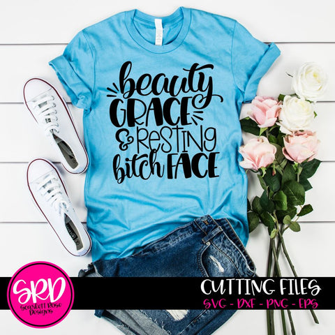 Beauty Grace and Resting Bitch Face SVG SVG Scarlett Rose Designs 