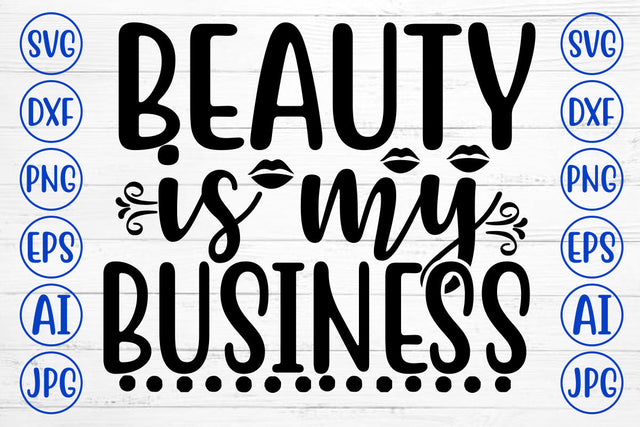 Beauty Is My Business SVG Cut File SVG Syaman 