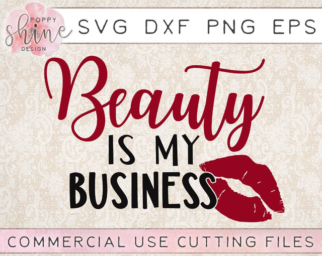 Beauty Is My Business SVG Poppy Shine Design 