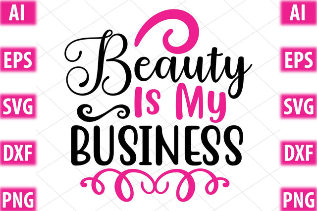 Beauty Is My Business SVG SVGista 