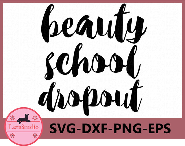 Beauty School Dropout SVG SVG Lerastudio 