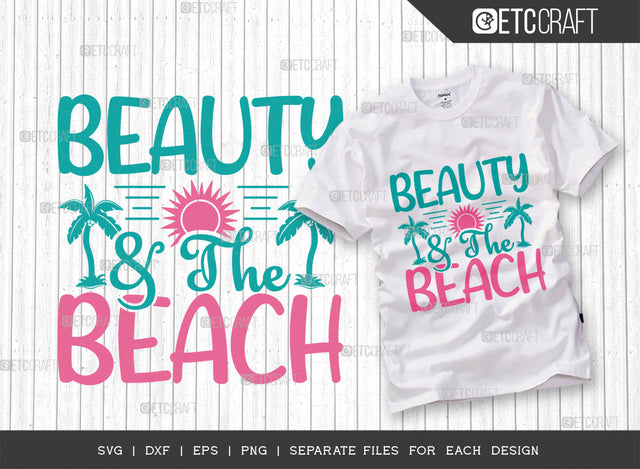 Beauty & The Beach SVG Cut File, Beach Life Svg, Hello Summer Svg, Vacation Svg, Summer Vibes Svg, Summer Quote, ETC T00452 SVG ETC Craft 