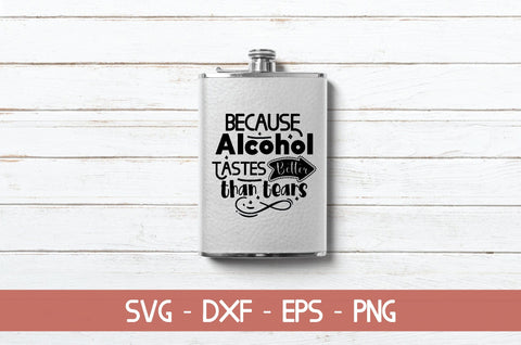 because alcohol tastes better than tears SVG Cut File SVG md faruk hossain 