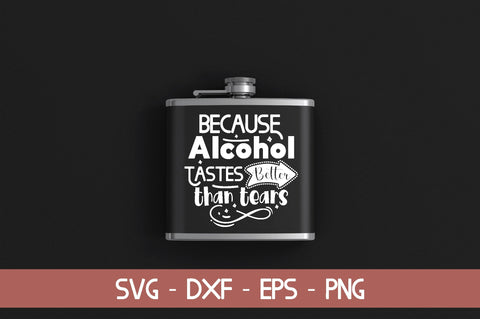 because alcohol tastes better than tears SVG Cut File SVG md faruk hossain 