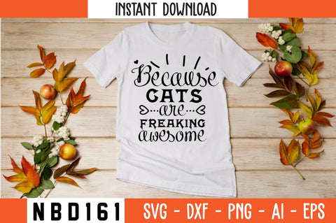 because cats are freaking awesome Svg Design SVG Nbd161 