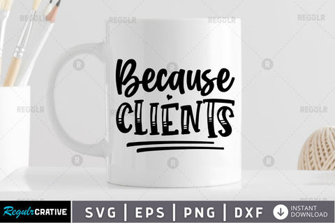 Because clients SVG SVG Regulrcrative 