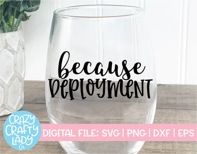 Because Deployment | Military SVG Cut File SVG Crazy Crafty Lady Co. 