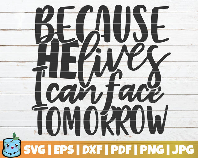 Because He Lives I Can Face Tomorrow SVG MintyMarshmallows 
