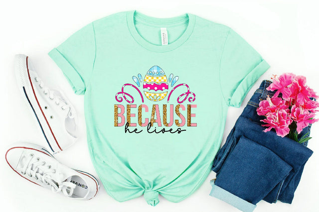 Because he lives Sublimation Sublimation SVGista 