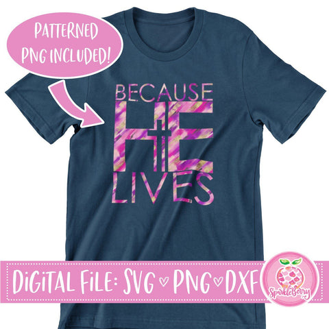 Because He Lives SVG DXF | PNG for Print and Sublimation SVG SparkleBerry 