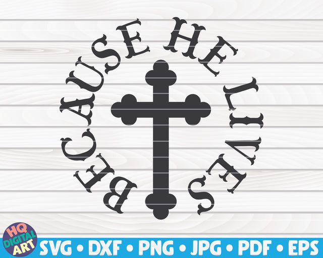 Because HE Lives SVG | Religious Easter design SVG HQDigitalArt 