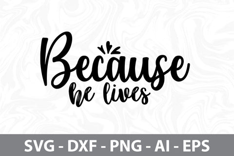 Because He Lives svg SVG orpitasn 