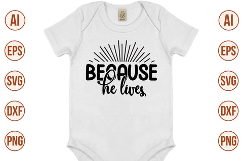 Because He Lives- svg SVG orpitasn 