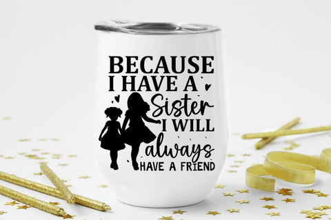 Because i have a Sister i will always SVG SVG Regulrcrative 