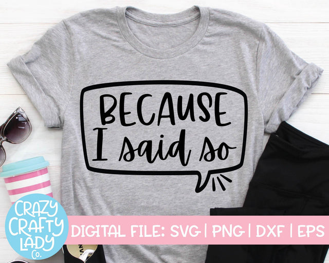 Because I Said So | Funny Mom Quote SVG Cut File SVG Crazy Crafty Lady Co. 