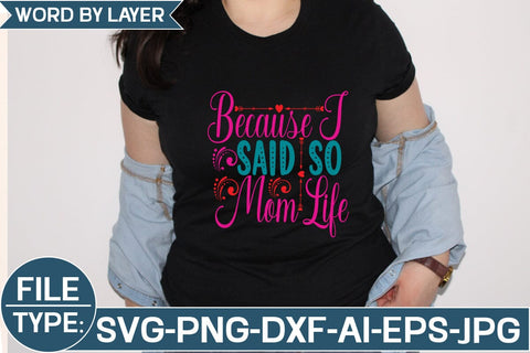 Because I Said so Mom Life SVG Cut File SVG Studio Innate 