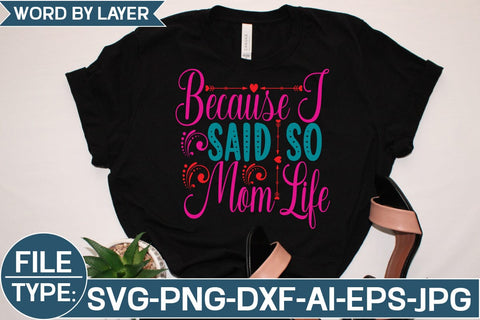 Because I Said so Mom Life SVG Cut File SVG Studio Innate 