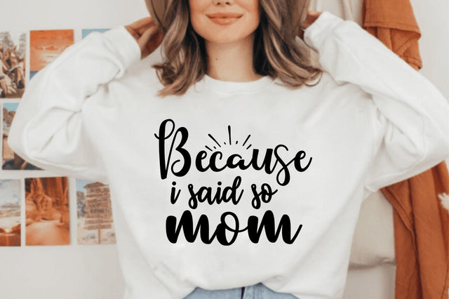 Because I said so mom svg SVG orpitasn 